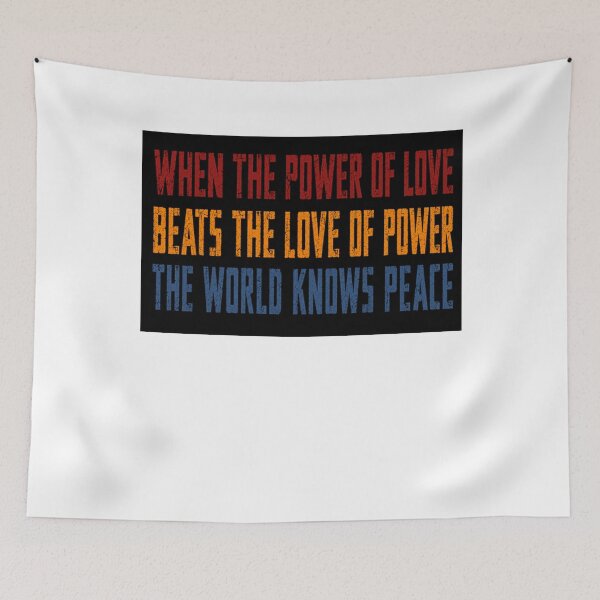 Item preview, When The Power Of Love Beats The Love Of Power The World Knows Peace Inspirational Quote designed and sold by SkeletonsDanger.