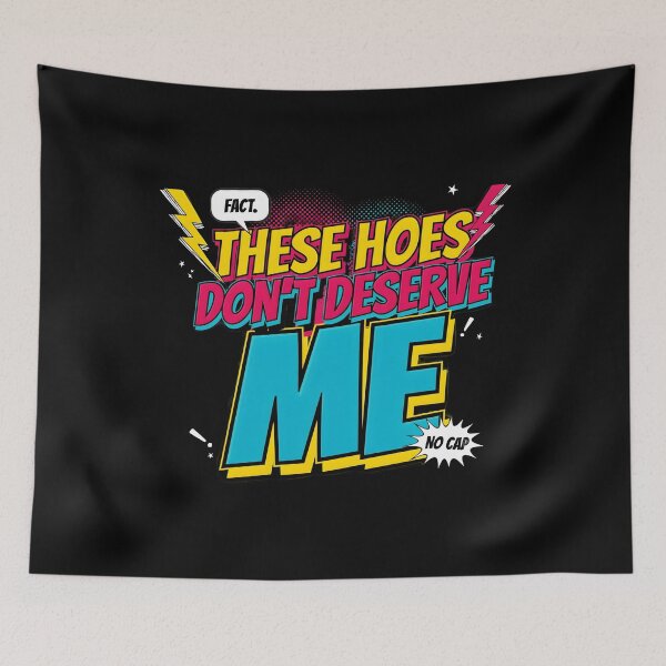Item preview, These Hoes Don't Deserve Me Savage Sassy Quote for Confident People designed and sold by Redgiant87x.