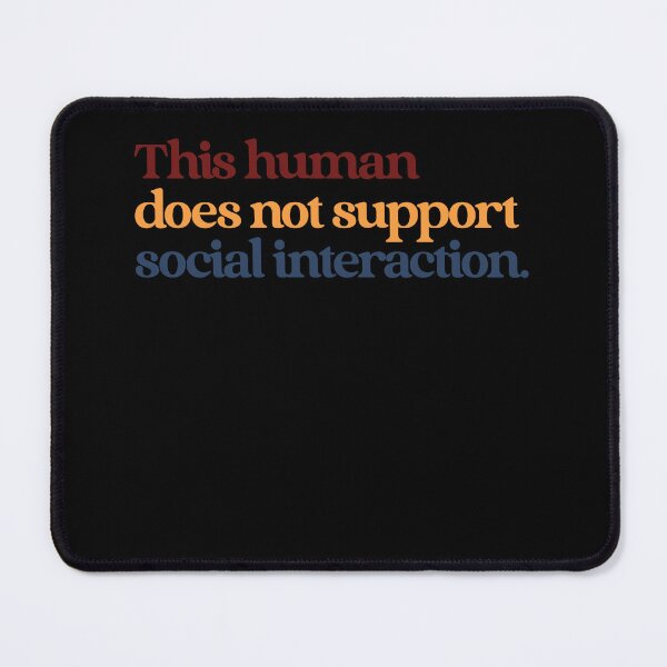 Item preview, This Human Does Not Support Social Interaction Introvert Antisocial Humor designed and sold by SkeletonsDanger.
