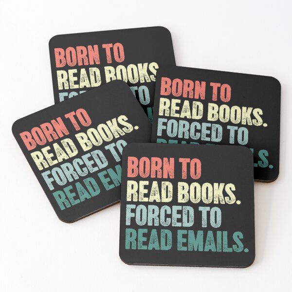 Item preview, Born To Read Books. Forced To Read Emails. Book Lover Reader Office Worker Humor designed and sold by SkeletonsDanger.