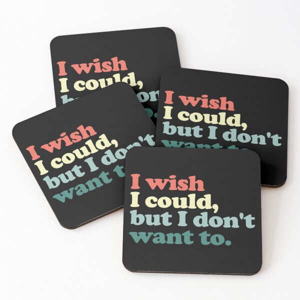 Item preview, I Wish I Could But I Don't Want To Sarcastic Humor Relatable Quote designed and sold by SkeletonsDanger.