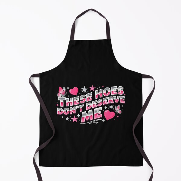 Item preview, These Hoes Don't Deserve Me Self Worth Quote with Funny Sarcastic Attitude designed and sold by Redgiant87x.