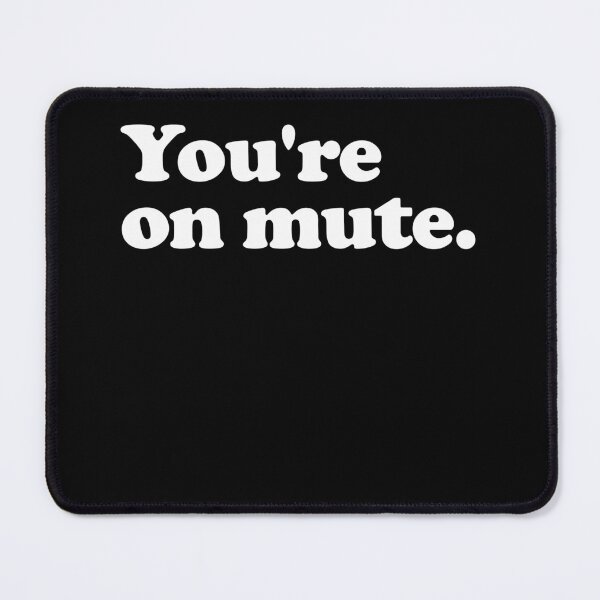 Item preview, You're On Mute Virtual Meeting Remote Work Office Humor designed and sold by SkeletonsDanger.