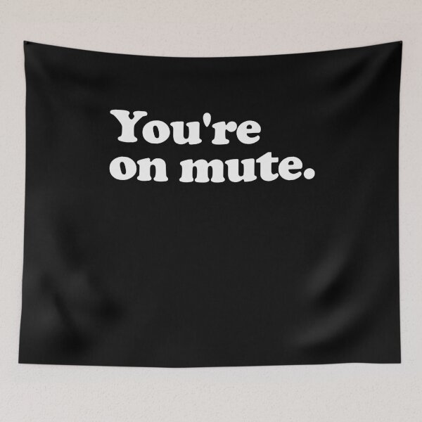 Item preview, You're On Mute Virtual Meeting Remote Work Office Humor designed and sold by SkeletonsDanger.