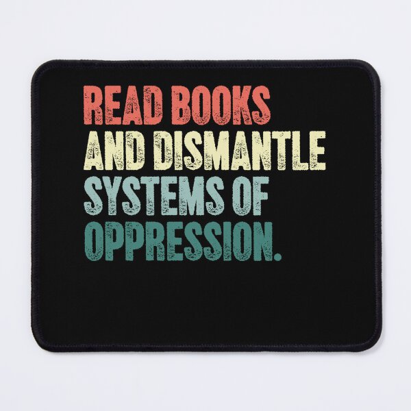 Item preview, Read Books And Dismantle Systems Of Oppression Social Justice Activist Human Rights Advocate designed and sold by SkeletonsDanger.