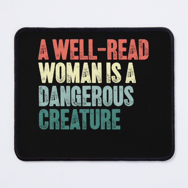 Item preview, A Well-Read Woman Is A Dangerous Creature Book Lover Feminist Quote designed and sold by SkeletonsDanger.