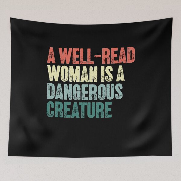 Item preview, A Well-Read Woman Is A Dangerous Creature Book Lover Feminist Quote designed and sold by SkeletonsDanger.