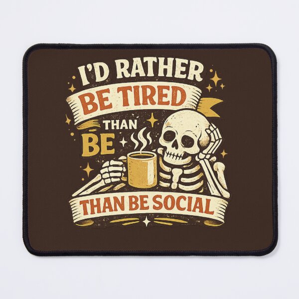 Item preview, I'd Rather Be Tired Than Be Social Funny Skeleton Coffee designed and sold by Foryoubroshirt.