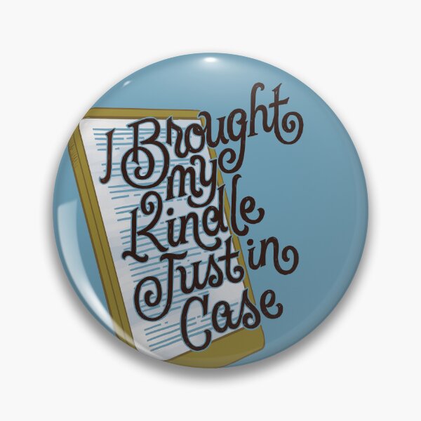 Item preview, Brought My Kindle Just In Case designed and sold by polliadesign.
