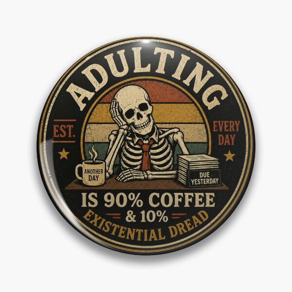 Item preview, Adulting is 90% Coffee 10% Existential Dread Funny Skeleton designed and sold by Foryoubroshirt.