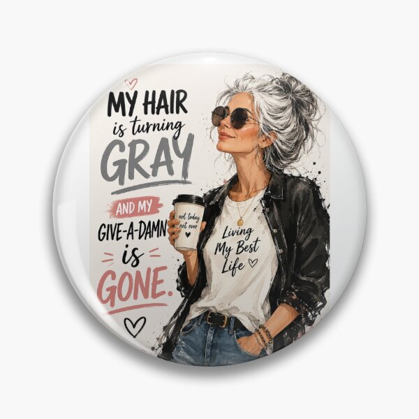 Item preview, My Hair is Turning Gray Merch designed and sold by Pattie Marie.