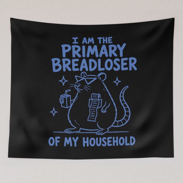 Item preview, I Am The Primary Breadloser of My Household Funny Rat Meme designed and sold by clothesy7.