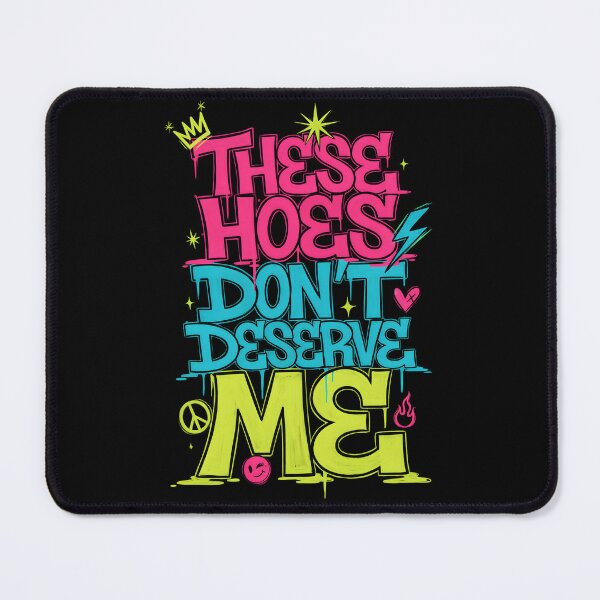 Item preview, These Hoes Don't Deserve Me Funny Sassy Quote for Strong Self Worth designed and sold by Redgiant87x.