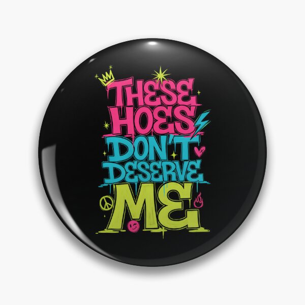 Item preview, These Hoes Don't Deserve Me Funny Sassy Quote for Strong Self Worth designed and sold by Redgiant87x.