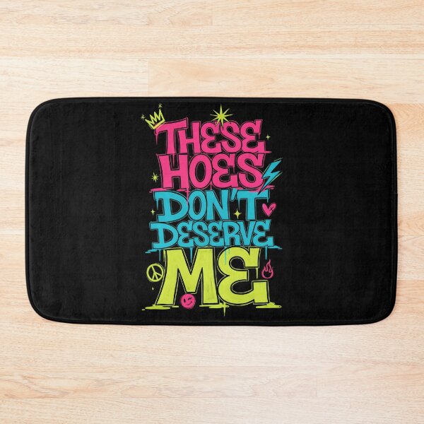 Item preview, These Hoes Don't Deserve Me Funny Sassy Quote for Strong Self Worth designed and sold by Redgiant87x.