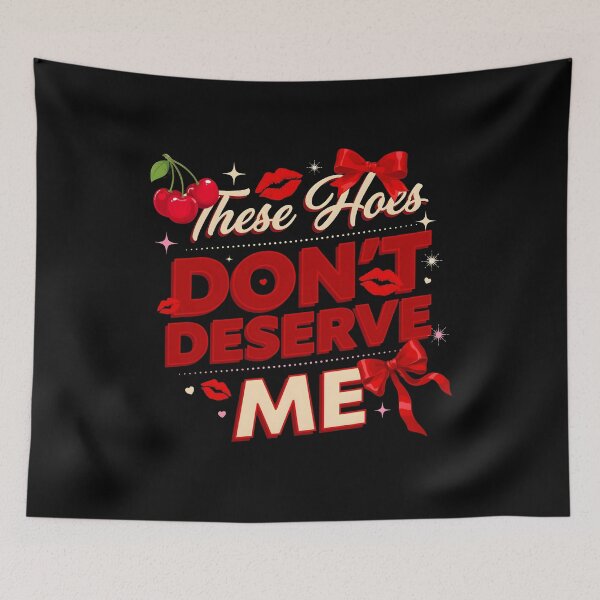 Item preview, These Hoes Don't Deserve Me Bold Funny Quote with Savage Attitude designed and sold by Redgiant87x.