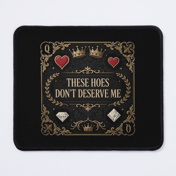 Item preview, These Hoes Don't Deserve Me Witty Sarcastic Quote for Self Worth and Confidence designed and sold by Redgiant87x.
