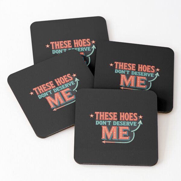 Item preview, These Hoes Don't Deserve Me Funny Confidence Quote with Sassy Attitude designed and sold by Redgiant87x.