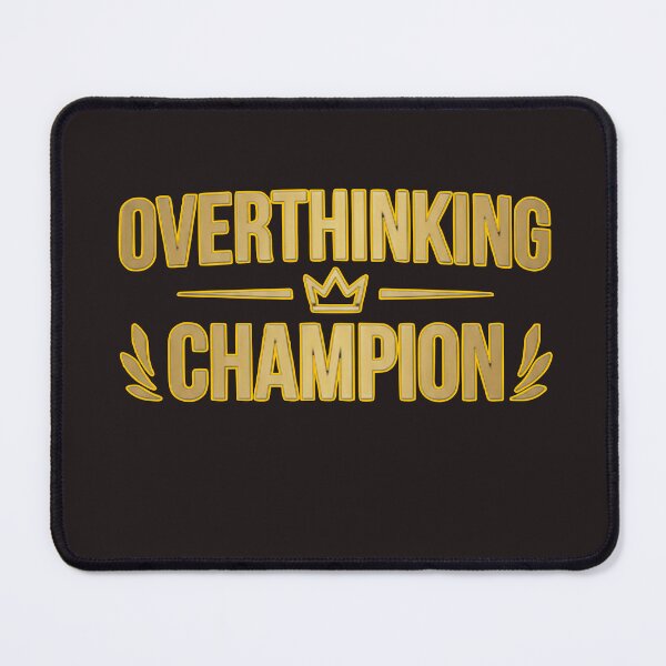 Item preview, Overthinking Champion Funny Mental Health Typography designed and sold by Dream Weave Studio.