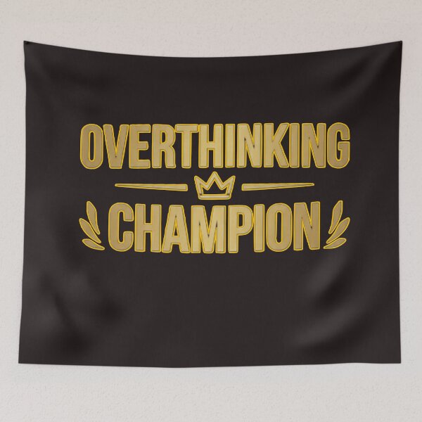 Item preview, Overthinking Champion Funny Mental Health Typography designed and sold by Dream Weave Studio.