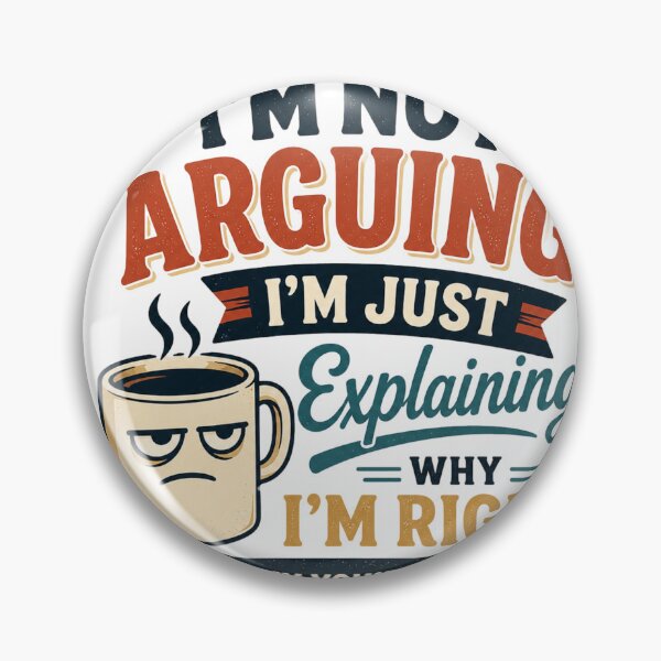 Item preview, I'm Not Arguing I'm Just Explaining Why I'm Right Funny Coffee Mug designed and sold by Foryoubroshirt.