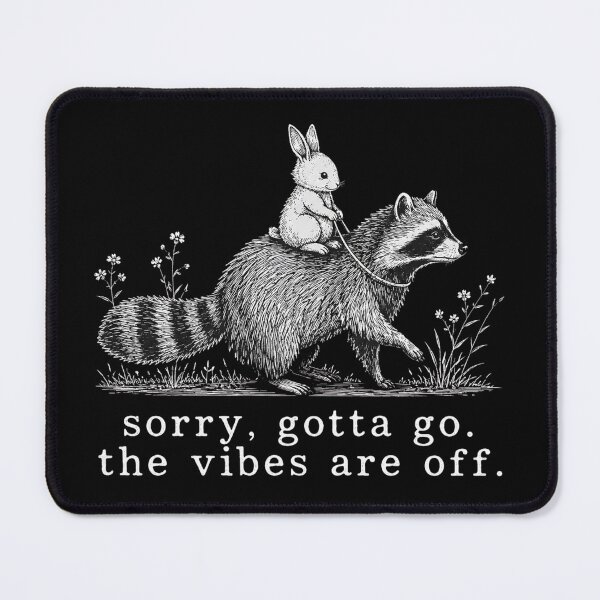 Item preview, Sorry Gotta Go The Vibes Are Off Funny Raccoon Rabbit designed and sold by VGAfanatic.