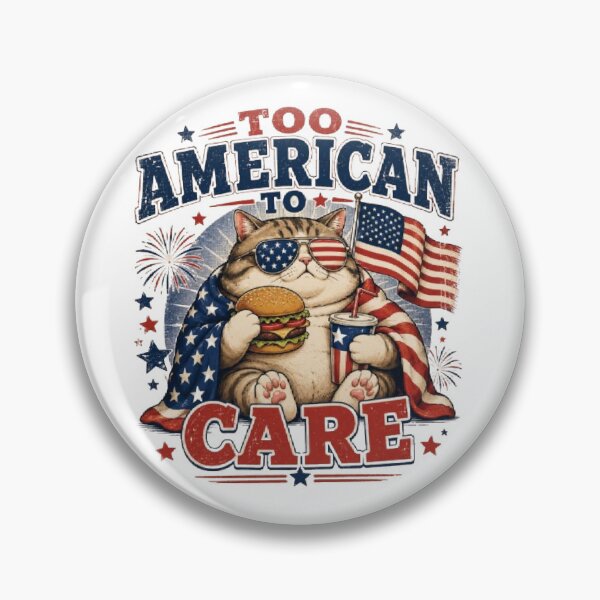 Item preview, Too American To Care Funny Patriotic Cat Fourth of July Design designed and sold by AveniaOficial.