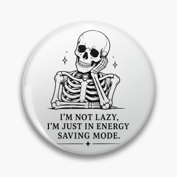 Item preview, I'm Not Lazy I'm In Energy Saving Mode Funny Skeleton designed and sold by Foryoubroshirt.