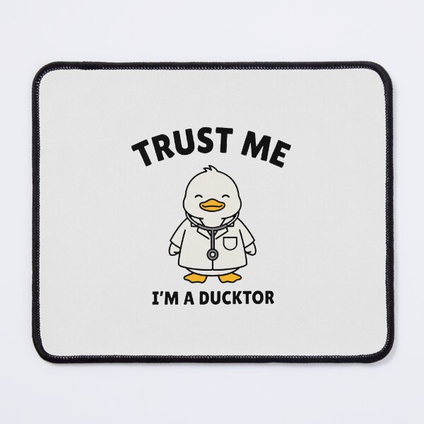 Item preview, Trust Me Im A Ducktor - Funny Duck Doctor Pun designed and sold by Enea Kelo.
