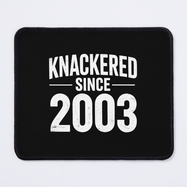 Item preview, Knackered Since 2003 Funny British Birthday Slang Tired UK Humour Gift designed and sold by Say It With Ink.