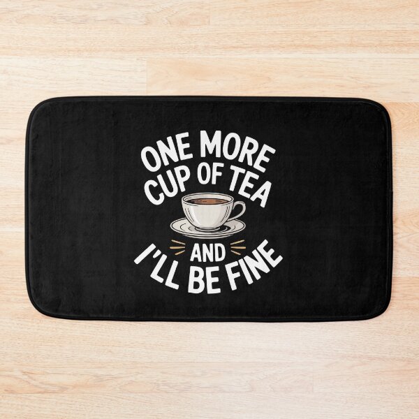 Item preview, One More Cup Of Tea And I'll Be Fine Funny British Tea Gift designed and sold by Say It With Ink.