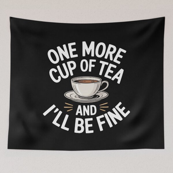 Item preview, One More Cup Of Tea And I'll Be Fine Funny British Tea Gift designed and sold by Say It With Ink.