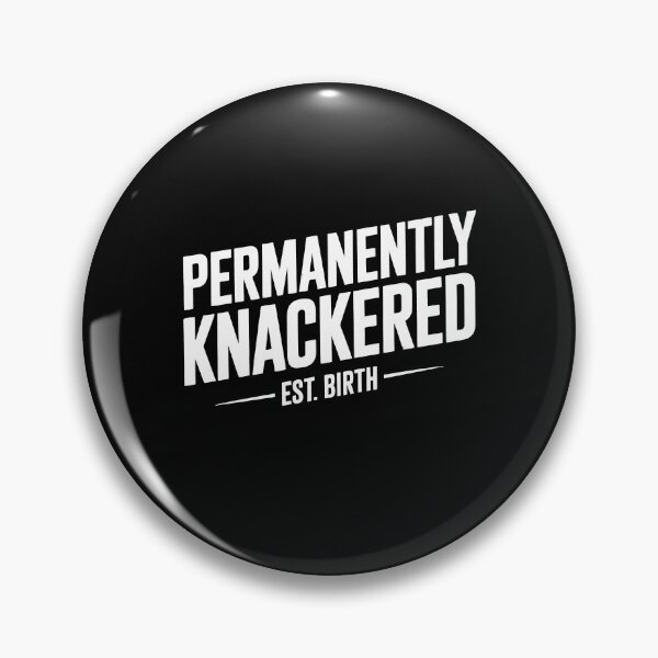 Item preview, Permanently Knackered Est Birth Funny British Tired Gift designed and sold by Say It With Ink.