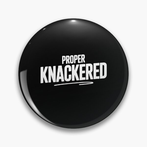 Item preview, Proper Knackered Funny British Slang for Tired Gift designed and sold by Say It With Ink.