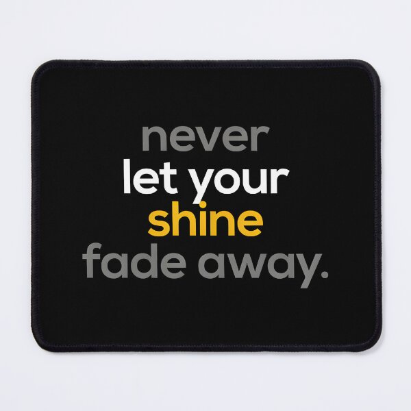 Item preview, Never Let Your Shine Fade Away - Motivation Typography designed and sold by Enea Kelo.