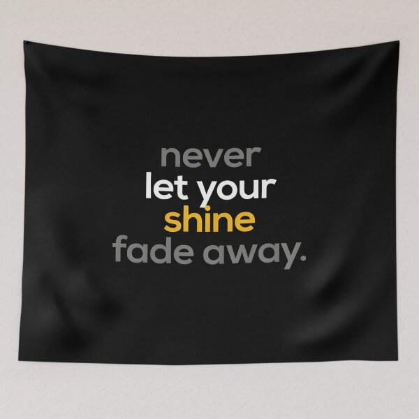 Item preview, Never Let Your Shine Fade Away - Motivation Typography designed and sold by Enea Kelo.