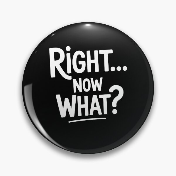 Item preview, Right Now What Funny British Confused Sarcastic Gift designed and sold by Say It With Ink.