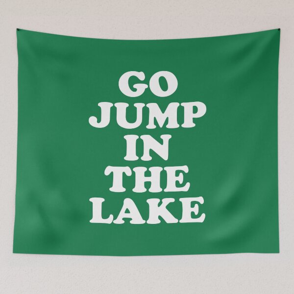 Item preview, Go Jump In The Lake #2 designed and sold by SalahBlt.