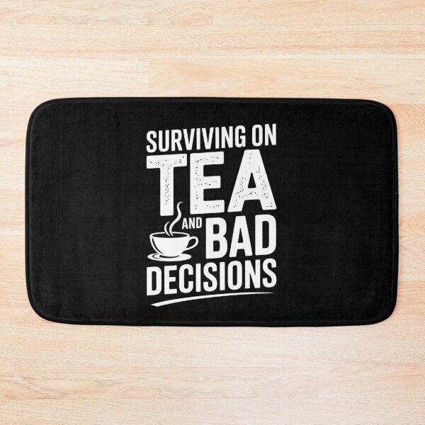 Item preview, Surviving On Tea And Bad Decisions Funny British Sarcastic Gift designed and sold by Say It With Ink.