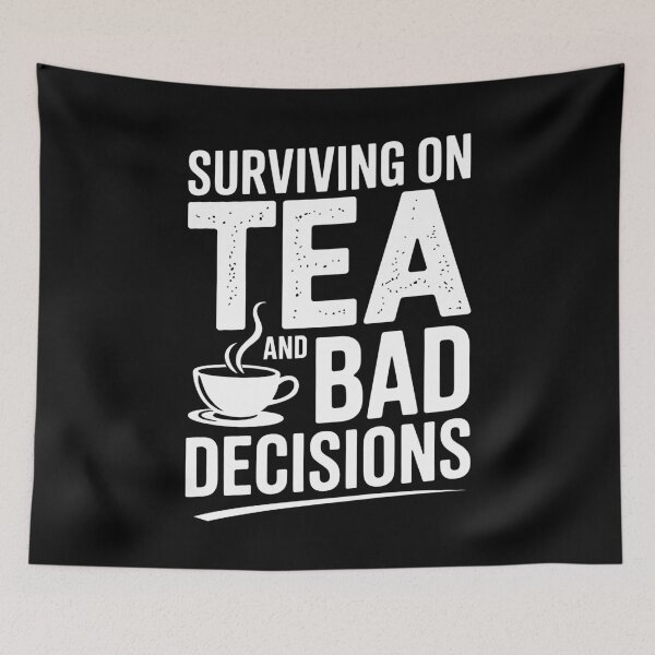 Item preview, Surviving On Tea And Bad Decisions Funny British Sarcastic Gift designed and sold by Say It With Ink.