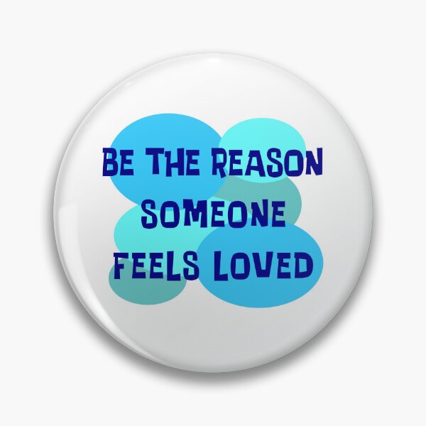 Item preview, Be The Reason Someone Feels Loved designed and sold by Normbot2000.