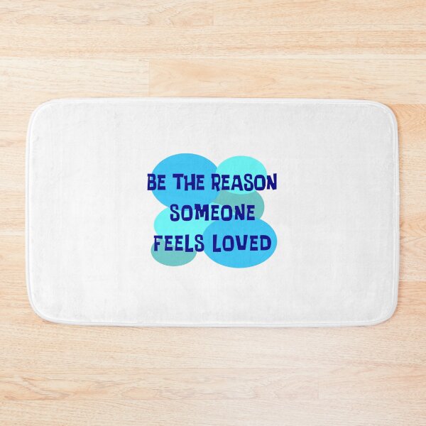 Item preview, Be The Reason Someone Feels Loved designed and sold by Normbot2000.