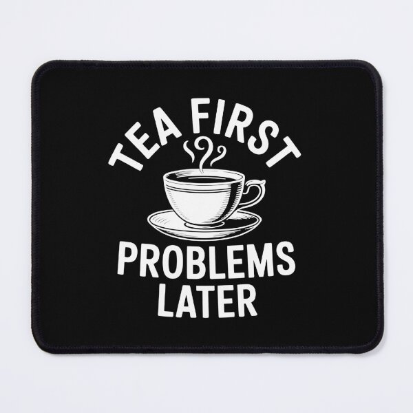 Item preview, Tea First Problems Later Funny British Tea Lover Gift designed and sold by Say It With Ink.
