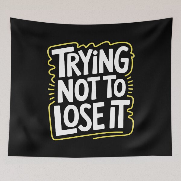 Item preview, Trying Not To Lose It Funny British Patience Sarcastic Gift designed and sold by Say It With Ink.