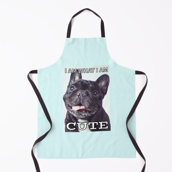 Item preview, I AM WHAT I AM, A CUTE French Bulldog designed and sold by SmARTNiki.