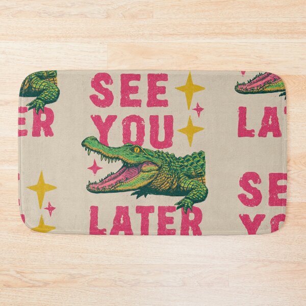 Item preview, See you later alligator designed and sold by MendaciousMina.