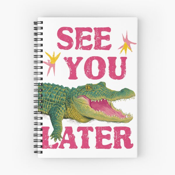 Item preview, See you later alligator designed and sold by MendaciousMina.