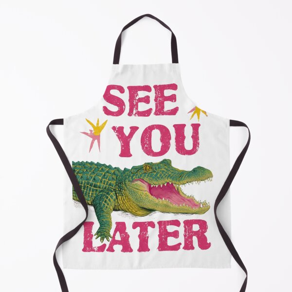Item preview, See you later alligator designed and sold by MendaciousMina.
