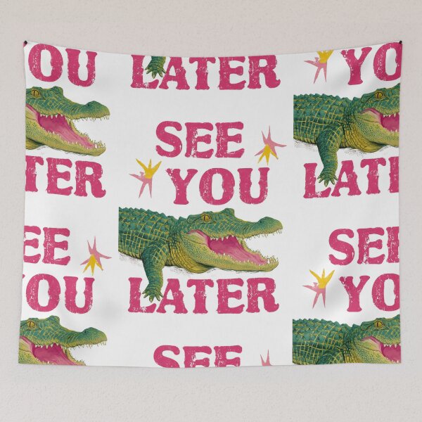 Item preview, See you later alligator designed and sold by MendaciousMina.