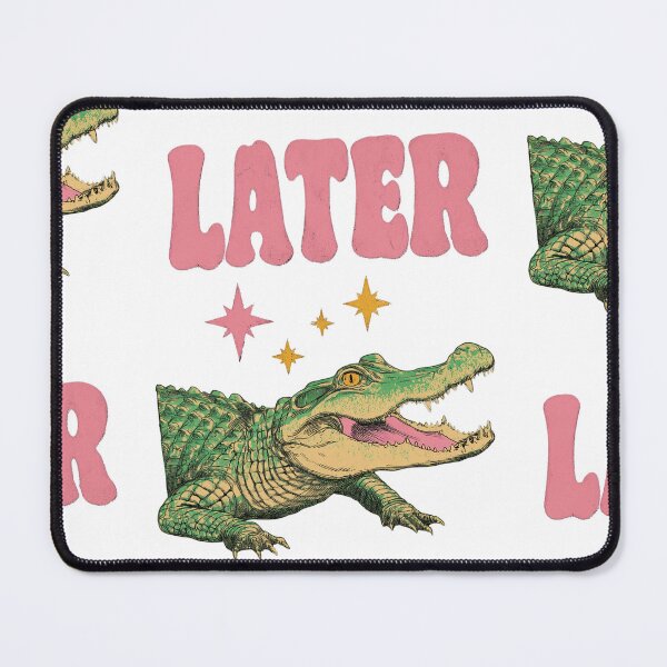 Item preview, See you later alligator designed and sold by MendaciousMina.